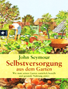 John Seymour Selbstversorgung aus dem Garten